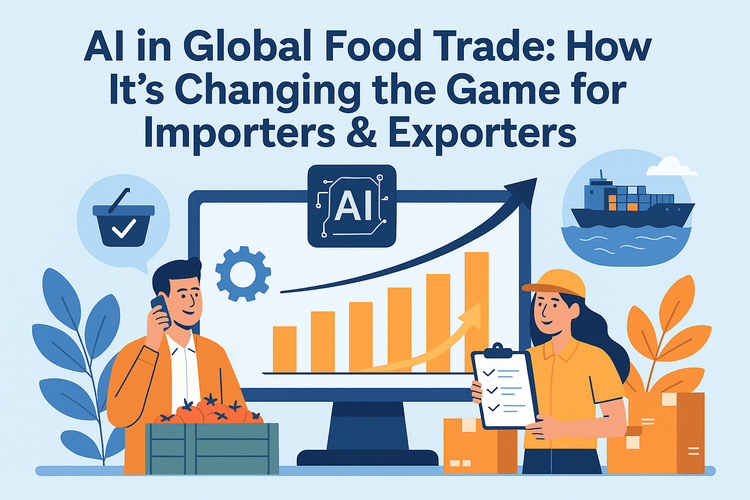 AI in Global Food Trade: How It’s Changing the Game for Importers & Exporters